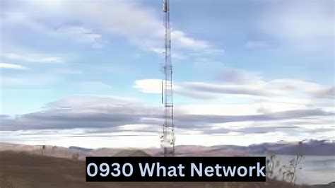 0930 what network